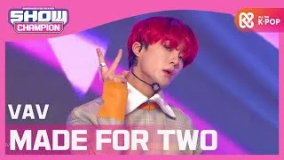 [Show Champion] 브이에이브이 - 메이드 포 투 (VAV - MADE FOR TWO) l EP.372