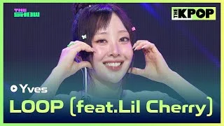 Yves, LOOP (feat.Lil Cherry) (이브, LOOP) [THE SHOW 240604]
