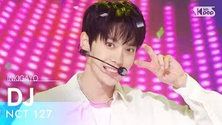 NCT 127(엔시티 127) - DJ @인기가요 inkigayo 20230205