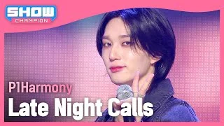 [최초 공개] P1Harmony(피원하모니) - Late Night Calls l Show Champion l EP.506 l 240221