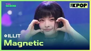 ILLIT, Magnetic (아일릿, Magnetic) [THE SHOW 240402]