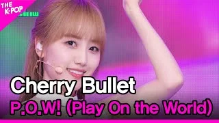 Cherry Bullet, P.O.W! (Play On the World) (체리블렛, P.O.W! (Play On the World)) [THE SHOW 230328]