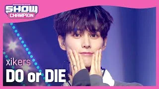 [COMEBACK] 싸이커스(xikers) - DO or DIE l Show Champion l EP.487