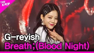 G-reyish, Breath;(Blood Night) (그레이시, 숨;(Blood Night)) [THE SHOW 210316]