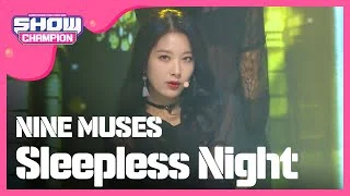 (ShowChampion EP.166) Nine Muses - Sleepless Night (나인뮤지스-잠은 안오고 배는 고프고)