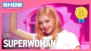 유니스(UNIS) - SUPERWOMAN l Show Champion l EP.513 l 240410