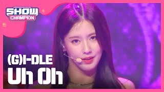 [Show Champion] (여자)아이들 - Uh Oh ((G)I-DLE  - Uh Oh) l EP.325