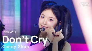 Candy Shop (캔디샵) - Don’t Cry @인기가요 inkigayo 20240623