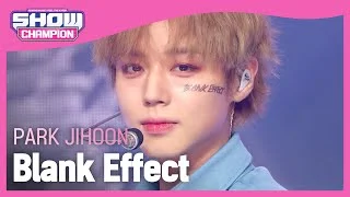 [COMEBACK] PARK JIHOON - Blank Effect (박지훈 - 무표정) l Show Champion l EP.472