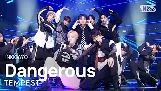 TEMPEST(템페스트) - Dangerous(난장) @인기가요 inkigayo 20230507