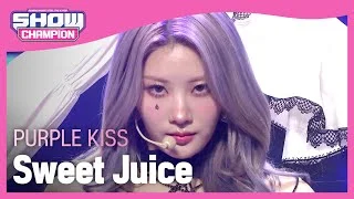 PURPLE KISS - Sweet Juice (퍼플키스 - 스윗 쥬스) l Show Champion l EP.466