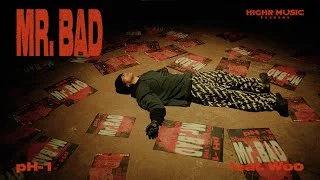 pH-1 - MR. BAD (Feat. 우원재) (Official Video)