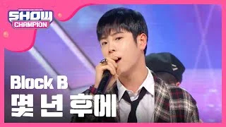 (ShowChampion EP.183) Block B - A Few Years Later