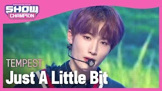 [HOT DEBUT] TEMPEST - Just A Little Bit (템페스트 - 저스트 어 리틀 빗) | Show Champion | EP.426