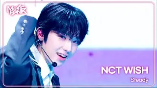 Steady - NCT WISH エヌシーティーウィッシュ 엔씨티위시 [Music Bank] | KBS WORLD TV 241004