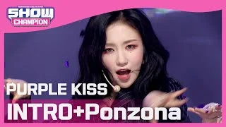[Show Champion] [HOT DEBUT] 퍼플키스 - 인트로 + 폰조나 (PURPLE KISS - INTRO + Ponzona) l EP.388