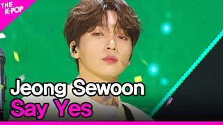 Jeong Sewoon, Say Yes (정세운, Say Yes) [THE SHOW 200721]