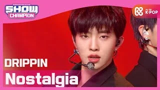 [Show Champion] 드리핀 - Nostalgia (DRIPPIN - Nostalgia) l EP.378