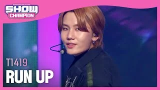 T1419 - RUN UP (티일사일구 - 런업) | Show Champion | EP.435