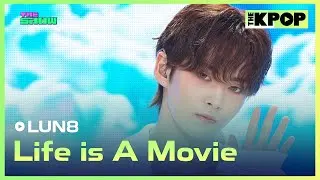 LUN8, Life is A Movie (루네이트, Life is A Movie) [THE SHOW 240820]