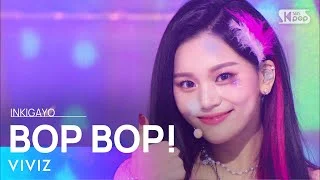 VIVIZ(비비지) - BOP BOP! @인기가요 inkigayo 20220220