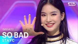 STAYC(스테이씨) - SO BAD @인기가요 inkigayo 20201206