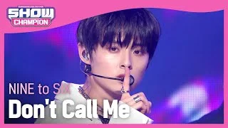 [최초공개] 나인투식스(NINE to SIX) - Don't Call Me l Show Champion l EP.477