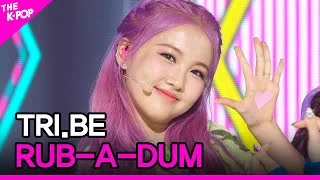 TRI.BE, RUB-A-DUM (트라이비, 러버덤) [THE SHOW 210615]