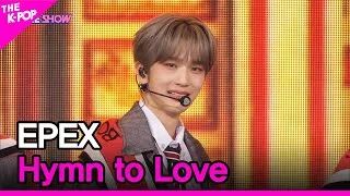 EPEX, Hymn to Love (이펙스, 사랑歌) [THE SHOW 221122]