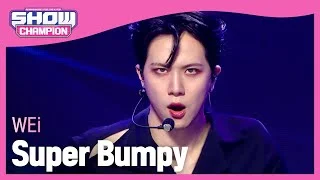 [COMEBACK] WEi - Super Bumpy (위아이 - 슈퍼 범피) | Show Champion | EP.427