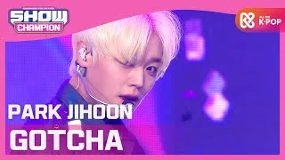 [Show Champion] [COMEBACK] 박지훈 - GOTCHA (PARK JIHOON - GOTCHA) l EP.378