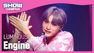 LUMINOUS - Engine (루미너스 - 엔진) l Show Champion l EP.448