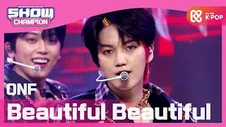[Show Champion] [COMEBACK] 온앤오프 - 뷰티풀 뷰티풀 (ONF - Beautiful Beautiful) l EP.385