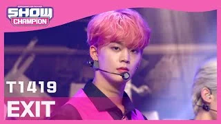 [Show Champion] 티일사일구 - 엑시트 (T1419 - EXIT) l EP.391