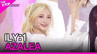 ILY:1, AZALEA (아일리원, 아젤리아) [THE SHOW 220405]