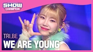 TRI.BE - WE ARE YOUNG (트라이비 - 위 아 영) l Show Champion l EP.465