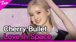 Cherry Bullet, Love In Space (체리블렛, Love In Space) [THE SHOW 220308]