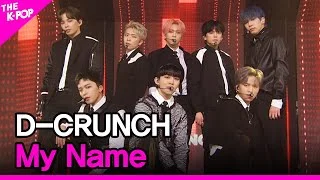 D-CRUNCH, My Name (디크런치, My Name) [THE SHOW 210406]