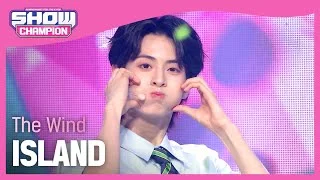 더윈드(The Wind) - ISLAND l Show Champion l EP.476