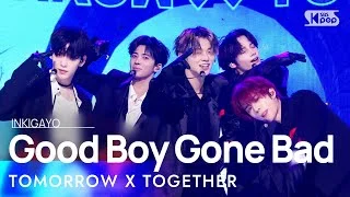 TOMORROW X TOGETHER(투모로우바이투게더) - Good Boy Gone Bad @인기가요 inkigayo 20220522