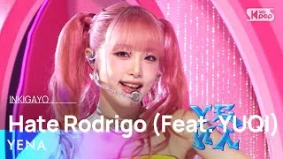 YENA(최예나) - Hate Rodrigo (feat. YUQI((G)I-DLE)) @인기가요 inkigayo 20230702