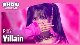 PIXY - Villain (픽시 - 빌런) l Show Champion l EP.440