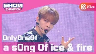 [Show Champion] 온리원오브 - 얼음과 불의 노래(Prod. GroovyRoom) (OnlyOneOf - a sOng Of ice & fire)  l EP.372