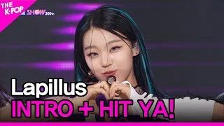 Lapillus, INTRO + HIT YA! (라필루스,  INTRO + HIT YA!) [THE SHOW 220628]