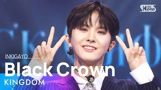 KINGDOM(킹덤) - Black Crown @인기가요 inkigayo 20211031