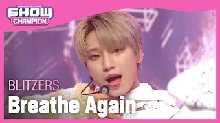 [Show Champion] 블리처스 - 브리드 어게인 (BLITZERS - Breathe Again) l EP.397