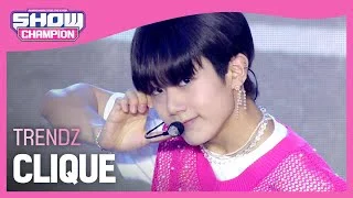 TRENDZ - CLIQUE (트렌드지 - 클릭) l Show Champion l EP.445