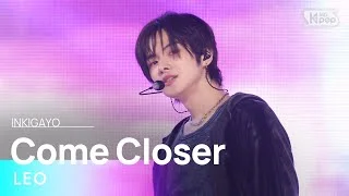 LEO (리오) - Come Closer @인기가요 inkigayo 20240526
