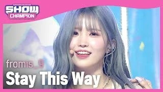 [COMEBACK] fromis_9 - Stay This Way (프로미스나인 - 스테이 디스 웨이) l Show Champion l EP.440
