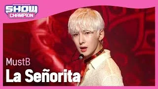 MustB - La Señorita (머스트비 - 라 세뇨리타) l Show Champion l EP.449